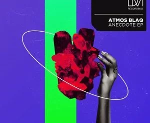 Atmos Blaq, Anecdote, download ,zip, zippyshare, fakaza, EP, datafilehost, album, Afro House, Afro House 2021, Afro House Mix, Afro House Music, Afro Tech, House Music