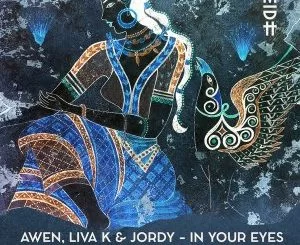 Awen, Liva K, Jordy, In Your Eyes, download ,zip, zippyshare, fakaza, EP, datafilehost, album, Afro House, Afro House 2021, Afro House Mix, Afro House Music, Afro Tech, House Music