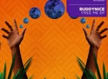 Buddynice, Free Me, download ,zip, zippyshare, fakaza, EP, datafilehost, album, Deep House Mix, Deep House, Deep House Music, Deep Tech, Afro Deep Tech, House Music