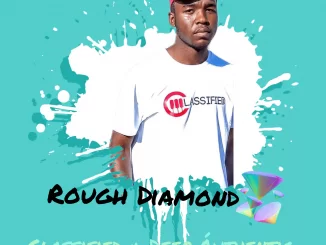 Classified Djy, Deep Authentic, Rough Diamond, mp3, download, datafilehost, toxicwap, fakaza, House Music, Amapiano, Amapiano 2021, Amapiano Mix, Amapiano Music