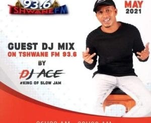 DJ Ace, Tshwane FM, Guest Mix, mp3, download, datafilehost, toxicwap, fakaza, House Music, Amapiano, Amapiano 2021, Amapiano Mix, Amapiano Music