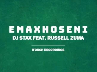 DJ Stax, Emaxhoseni, Russell Zuma, mp3, download, datafilehost, toxicwap, fakaza, Afro House, Afro House 2021, Afro House Mix, Afro House Music, Afro Tech, House Music