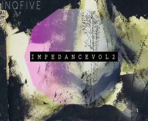 DJ Two4, InQfive, Impedance, Vol. 2, download ,zip, zippyshare, fakaza, EP, datafilehost, album, Afro House, Afro House 2021, Afro House Mix, Afro House Music, Afro Tech, House Music