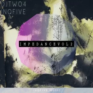 DJ Two4, InQfive, Impedance, Vol. 2, download ,zip, zippyshare, fakaza, EP, datafilehost, album, Afro House, Afro House 2021, Afro House Mix, Afro House Music, Afro Tech, House Music