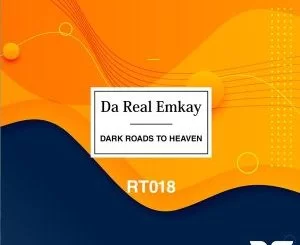 Da Real Emkay, Dark Roads to Heaven, download ,zip, zippyshare, fakaza, EP, datafilehost, album, Deep House Mix, Deep House, Deep House Music, Deep Tech, Afro Deep Tech, House Music