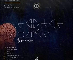 Dj Liquidator, Mbalisoul, Tsholo Papo, Greater Power Remix, House Edition, download ,zip, zippyshare, fakaza, EP, datafilehost, album, Afro House, Afro House 2021, Afro House Mix, Afro House Music, Afro Tech, House Music