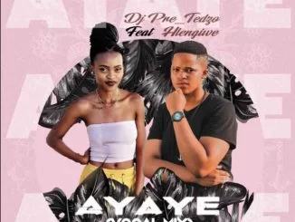 Dj Pre_Tedzo, Hlengiwe, Ayaye, mp3, download, datafilehost, toxicwap, fakaza, House Music, Amapiano, Amapiano 2021, Amapiano Mix, Amapiano Music