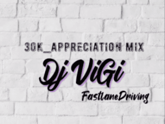 Dj Vigi, 30k Appreciation mix, Gqom mix 2021, mp3, download, datafilehost, toxicwap, fakaza, Gqom Beats, Gqom Songs, Gqom Music, Gqom Mix, House Music