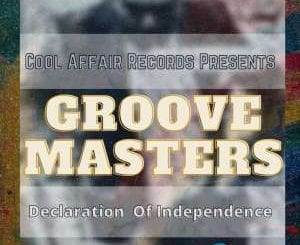 Groove Masters, Declaration of Independence, download ,zip, zippyshare, fakaza, EP, datafilehost, album, House Music, Amapiano, Amapiano 2021, Amapiano Mix, Amapiano Music
