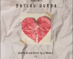 Hlomi, Blaq Reeve SA, Moukz, Batlau Hurda, Gingerr, mp3, download, datafilehost, toxicwap, fakaza, Hiphop, Hip hop music, Hip Hop Songs, Hip Hop Mix, Hip Hop, Rap, Rap Music