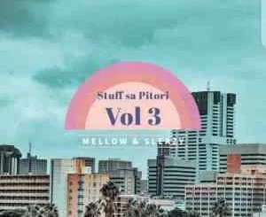 Mellow, Sleazy, Stuff Sa Pitori Vol. 3, 20k Appreciation mix, mp3, download, datafilehost, toxicwap, fakaza, House Music, Amapiano, Amapiano 2021, Amapiano Mix, Amapiano Music