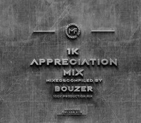 Music Fellas, Bouzer 1K Appreciation Mix, mp3, download, datafilehost, toxicwap, fakaza, House Music, Amapiano, Amapiano 2021, Amapiano Mix, Amapiano Music