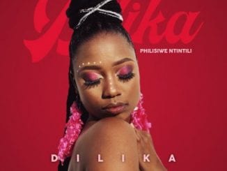 Philisiwe Ntintili , Dilika, mp3, download, datafilehost, toxicwap, fakaza, Kwaito Songs, Kwaito, Kwaito Mix, Kwaito Music, Kwaito Classics, Pop Music, Pop, Afro-Pop