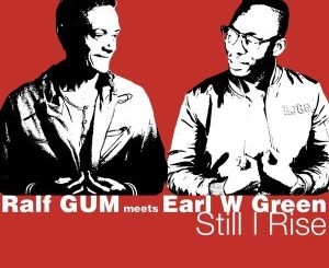 Ralf GUM, Earl W. Green, Still I Rise, mp3, download, datafilehost, toxicwap, fakaza, Afro House, Afro House 2021, Afro House Mix, Afro House Music, Afro Tech, House Music