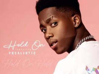 Roiii, Hold On, Focalistic, mp3, download, datafilehost, toxicwap, fakaza, Hiphop, Hip hop music, Hip Hop Songs, Hip Hop Mix, Hip Hop, Rap, Rap Music
