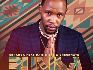 Sbhanga, Busisa, DJ Big Sky, Checkmate, mp3, download, datafilehost, toxicwap, fakaza, House Music, Amapiano, Amapiano 2021, Amapiano Mix, Amapiano Music