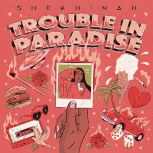 Shekhinah, Trouble In Paradise, download ,zip, zippyshare, fakaza, EP, datafilehost, album, Kwaito Songs, Kwaito, Kwaito Mix, Kwaito Music, Kwaito Classics, Pop Music, Pop, Afro-Pop