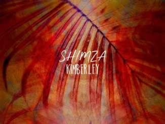 Shimza, Kimberley, download ,zip, zippyshare, fakaza, EP, datafilehost, album, House Music, Amapiano, Amapiano 2021, Amapiano Mix, Amapiano Music
