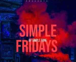 Simple Tone, Simple Fridays Vol 025 Mix, mp3, download, datafilehost, toxicwap, fakaza, House Music, Amapiano, Amapiano 2021, Amapiano Mix, Amapiano Music