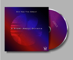 Sir Vee The Great, A Story About Octavia, download ,zip, zippyshare, fakaza, EP, datafilehost, album, Deep House Mix, Deep House, Deep House Music, Deep Tech, Afro Deep Tech, House Music