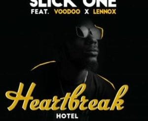 Slick-One, Heartbreak Hotel, Voodoo, Lennox, mp3, download, datafilehost, toxicwap, fakaza, Afro House, Afro House 2021, Afro House Mix, Afro House Music, Afro Tech, House Music