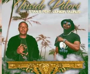 Stan B, Inside Pitori, Junior Taurus, mp3, download, datafilehost, toxicwap, fakaza, House Music, Amapiano, Amapiano 2021, Amapiano Mix, Amapiano Music