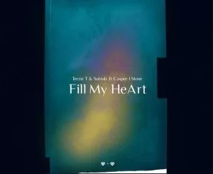 Terrie T, Sotmh, Casper J Stone, Fill My heart, Extended Mix, mp3, download, datafilehost, toxicwap, fakaza, Afro House, Afro House 2021, Afro House Mix, Afro House Music, Afro Tech, House Music