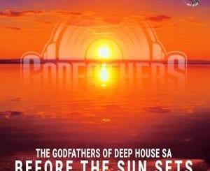 The Godfathers Of Deep House SA, Before the Sun Sets, Saudade Selections II, download ,zip, zippyshare, fakaza, EP, datafilehost, album, Deep House Mix, Deep House, Deep House Music, Deep Tech, Afro Deep Tech, House Music