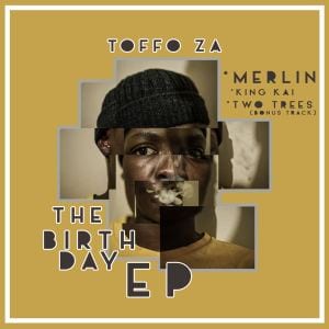 Toffo ZA, The Birthday, download ,zip, zippyshare, fakaza, EP, datafilehost, album, Deep House Mix, Deep House, Deep House Music, Deep Tech, Afro Deep Tech, House Music