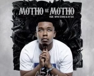 Abidoza, Motho Ke Motho Ka Batho, Mpho Sebina, Jay Sax, mp3, download, datafilehost, toxicwap, fakaza, House Music, Amapiano, Amapiano 2021, Amapiano Mix, Amapiano Music