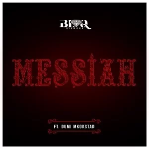 Blaq Diamond – Messiah ft Dumi Mkokstad