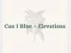 Can I Blue, Elevations, mp3, download, datafilehost, toxicwap, fakaza, Deep House Mix, Deep House, Deep House Music, Deep Tech, Afro Deep Tech, House Music