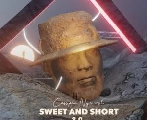 Cassper Nyovest, Sweet, Short 2.0, download ,zip, zippyshare, fakaza, EP, datafilehost, album, House Music, Amapiano, Amapiano 2021, Amapiano Mix, Amapiano Music