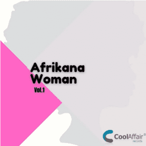 Cool Affair, Afrikana Woman Vol. 1, download ,zip, zippyshare, fakaza, EP, datafilehost, album, Afro House, Afro House 2021, Afro House Mix, Afro House Music, Afro Tech, House Music