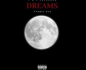 Copper Son, Dreams, L M P, mp3, download, datafilehost, toxicwap, fakaza, Afro House, Afro House 2021, Afro House Mix, Afro House Music, Afro Tech, House Music