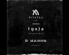 D Manno, Igeja, Original Mix, mp3, download, datafilehost, toxicwap, fakaza, Afro House, Afro House 2021, Afro House Mix, Afro House Music, Afro Tech, House Music