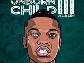 DJ Sixtiiey, Unborn Child III, download ,zip, zippyshare, fakaza, EP, datafilehost, album, House Music, Amapiano, Amapiano 2021, Amapiano Mix, Amapiano Music
