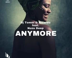 DJ Tomer, Ricardo, Nuzu Deep, Anymore, Atmos Blaq Remix, mp3, download, datafilehost, toxicwap, fakaza, Deep House Mix, Deep House, Deep House Music, Deep Tech, Afro Deep Tech, House Music