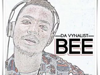 Da Vynalist, Bee, mp3, download, datafilehost, toxicwap, fakaza, House Music, Amapiano, Amapiano 2021, Amapiano Mix, Amapiano Music