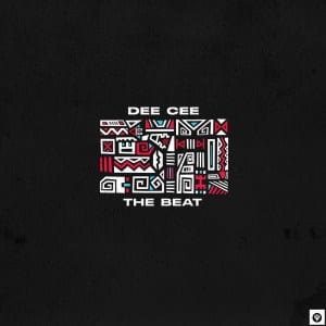 Dee Cee, The Beat, download ,zip, zippyshare, fakaza, EP, datafilehost, album, Afro House, Afro House 2021, Afro House Mix, Afro House Music, Afro Tech, House Music
