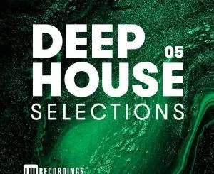 Deep House, Selections, Vol. 05, download ,zip, zippyshare, fakaza, EP, datafilehost, album, Deep House Mix, Deep House, Deep House Music, Deep Tech, Afro Deep Tech, House Music