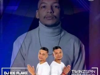 Dj Ice Flake, TwinSpin Mashup Show Mix, mp3, download, datafilehost, toxicwap, fakaza, House Music, Amapiano, Amapiano 2021, Amapiano Mix, Amapiano Music