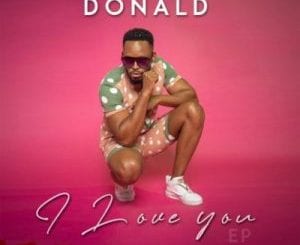 Donald, I Love You, download ,zip, zippyshare, fakaza, EP, datafilehost, album, R&B/Soul, R&B/Soul Mix, R&B/Soul Music, R&B/Soul Classics, R&B, Soul, Soul Mix, Soul Classics