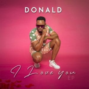 Donald, I Love You, download ,zip, zippyshare, fakaza, EP, datafilehost, album, R&B/Soul, R&B/Soul Mix, R&B/Soul Music, R&B/Soul Classics, R&B, Soul, Soul Mix, Soul Classics