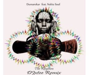 Dumarokar, DJxtee, Nubia Soul, The Rhythm, mp3, download, datafilehost, toxicwap, fakaza, Afro House, Afro House 2021, Afro House Mix, Afro House Music, Afro Tech, House Music