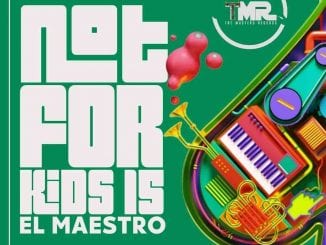 El Maestro, 100% Production Mix, Not For Kids 15, mp3, download, datafilehost, toxicwap, fakaza, House Music, Amapiano, Amapiano 2021, Amapiano Mix, Amapiano Music