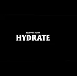 Flex Von Doom, Hydrate, mp3, download, datafilehost, toxicwap, fakaza, Hiphop, Hip hop music, Hip Hop Songs, Hip Hop Mix, Hip Hop, Rap, Rap Music
