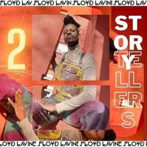 Floyd Lavine, Story Tellers, Pt. 2, download ,zip, zippyshare, fakaza, EP, datafilehost, album, Afro House, Afro House 2021, Afro House Mix, Afro House Music, Afro Tech, House Music