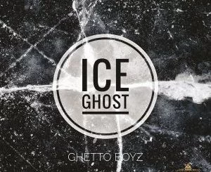 Ghetto Boyz, Ice Ghost, Original Mix, mp3, download, datafilehost, toxicwap, fakaza, Afro House, Afro House 2021, Afro House Mix, Afro House Music, Afro Tech, House Music