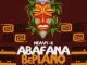 Heavy K, Abafana BePiano, Just Bheki, mp3, download, datafilehost, toxicwap, fakaza, House Music, Amapiano, Amapiano 2021, Amapiano Mix, Amapiano Music